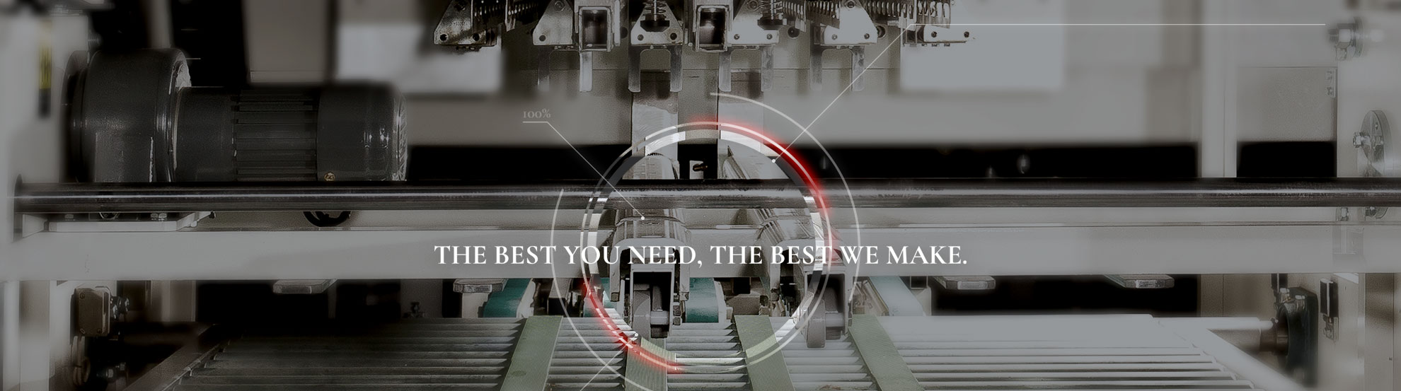 The Best You Need, The Best We Make.